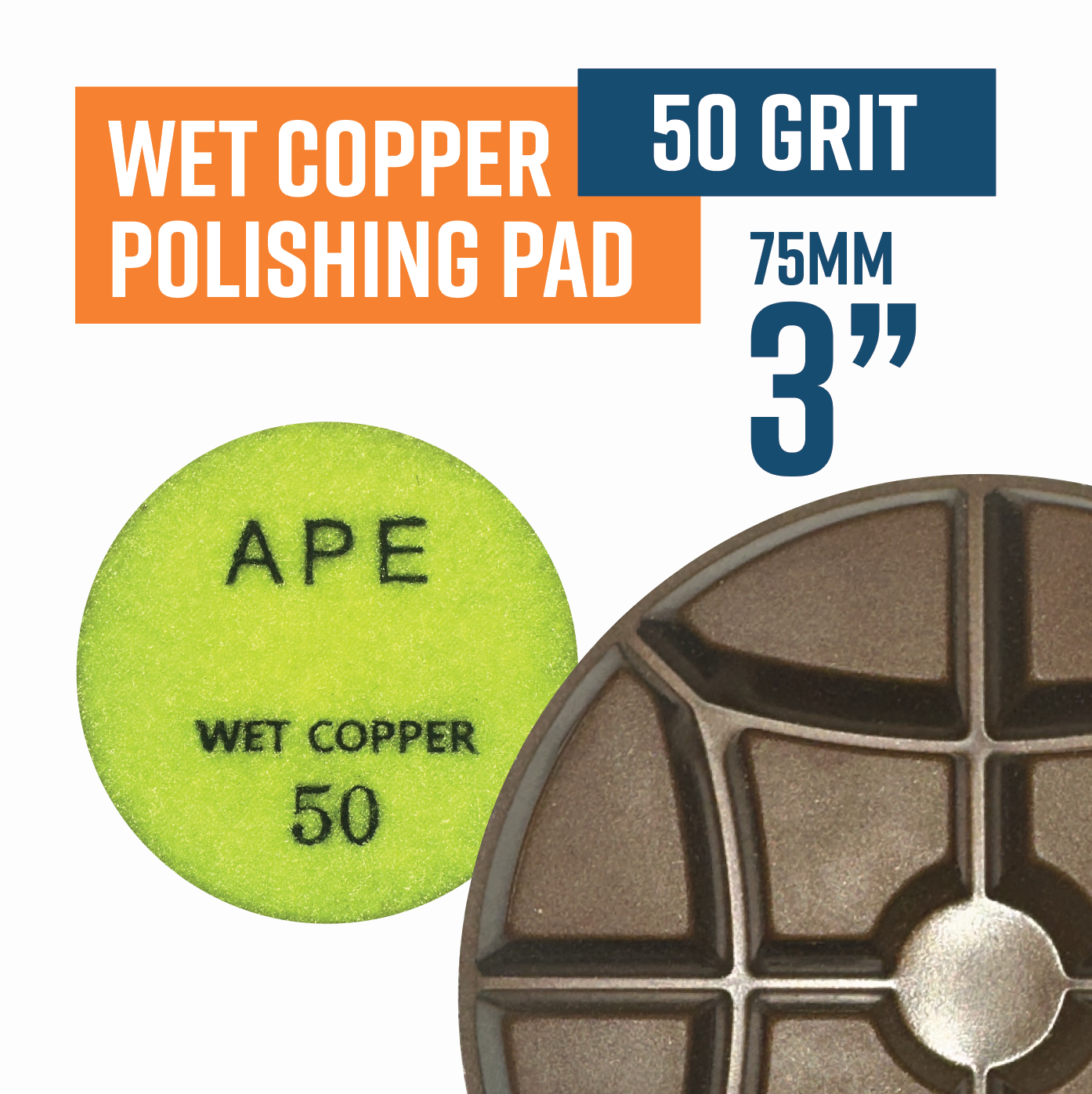 75mm COPPER Bond Wet Polishing Pad 50 Grit
12mm High
(Less Aggressive than Ceramic)