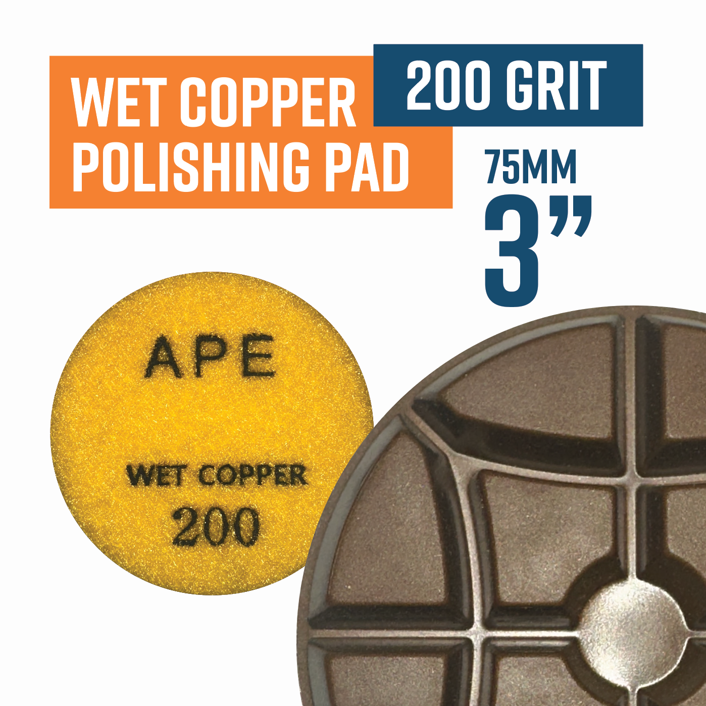 75mm COPPER Bond Wet Polishing Pad 200 Grit
12mm High
(Less Aggressive than Ceramic)